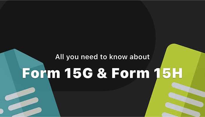 Download and Fill Form 15G and Form 15H to Avoid TDS on Interest Income