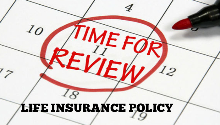 When to Review your Life Insurance Policy?