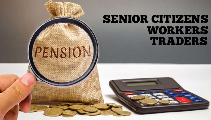 Government Pension Scheme for Senior Citizens, Workers and Traders