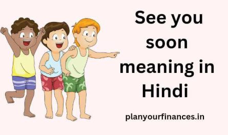 See you soon meaning in Hindi | See you soon का मतलब क्या होता है?