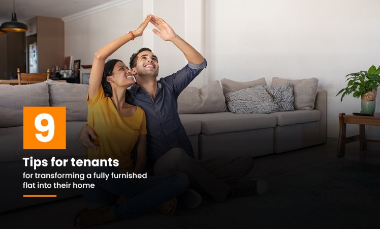 9 Tips for Tenants for Transforming A Fully Furnished Flat into Their Home