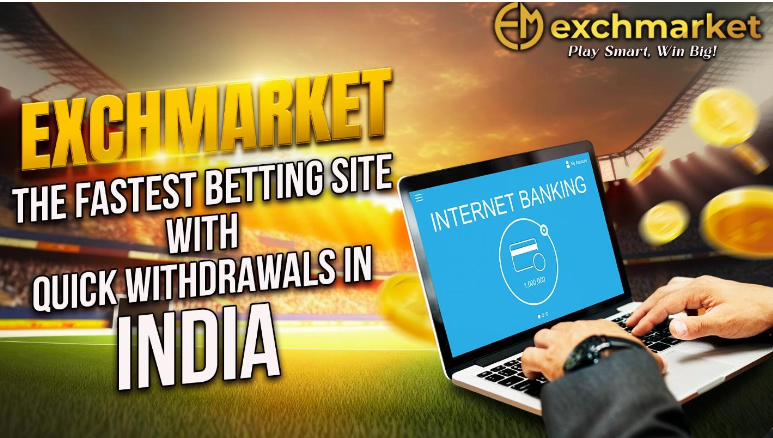 Exchmarket: The Fastest Betting Site with Quick Withdrawals in India
