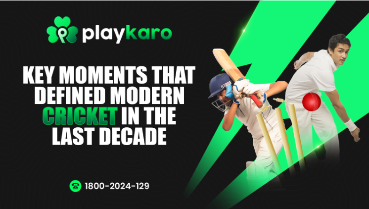 Key Moments That Defined Modern Cricket in the Last Decade